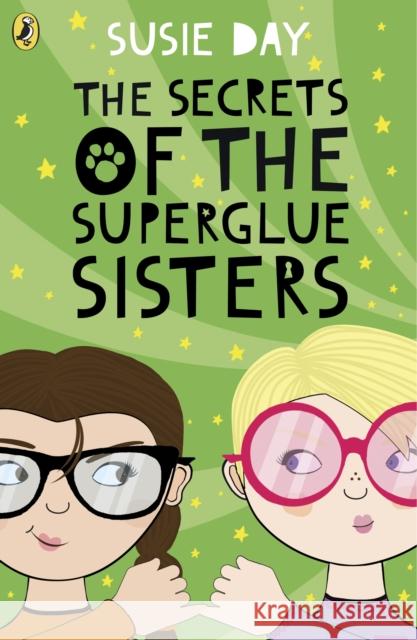 The Secrets of the Superglue Sisters Day, Susie 9780141375373