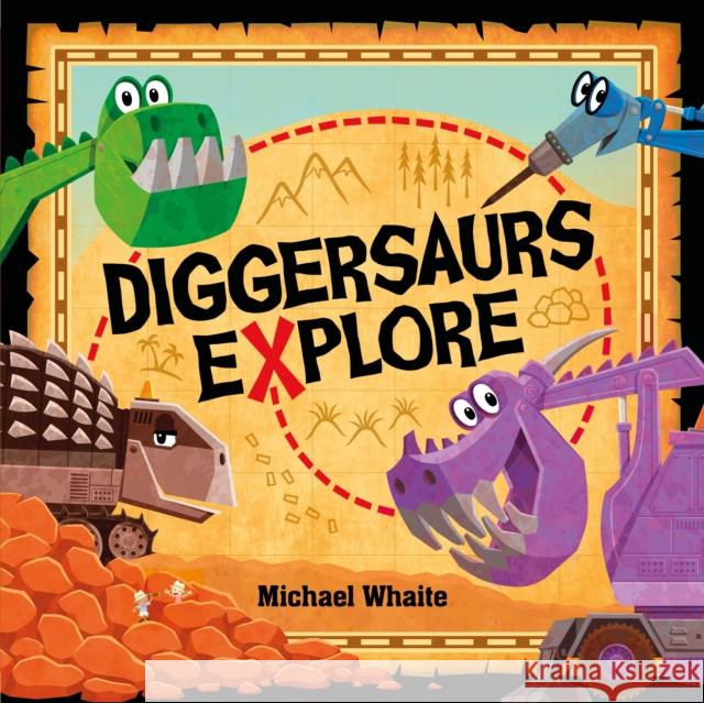 Diggersaurs Explore Michael Whaite 9780141375519 Penguin Random House Children's UK