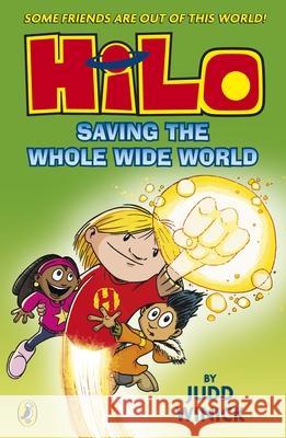 Hilo: Saving the Whole Wide World Judd Winick 9780141376905