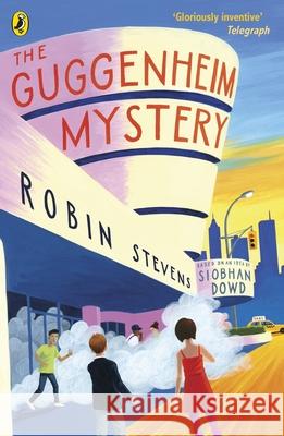 The Guggenheim Mystery Stevens, Robin 9780141377032