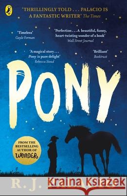 Pony: from the bestselling author of Wonder R. J. Palacio 9780141377070 Penguin Random House Children's UK