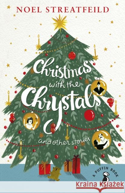 Christmas with the Chrystals & Other Stories Noel Streatfeild   9780141377735 Penguin Random House Children's UK