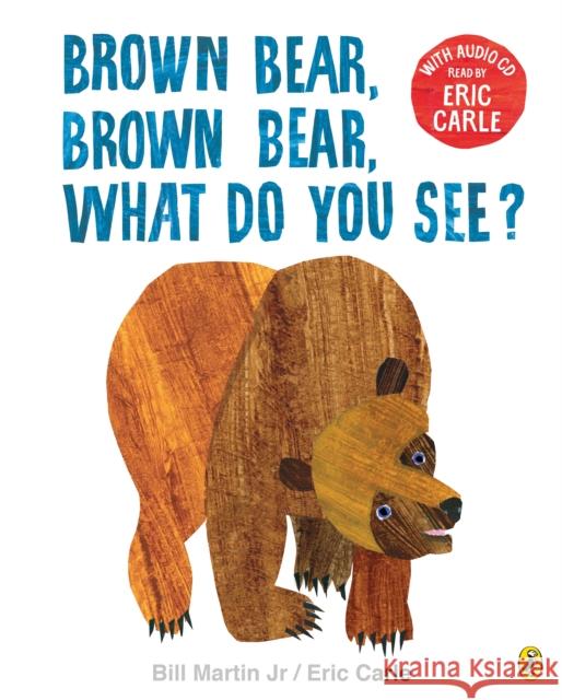 Brown Bear, Brown Bear, What Do You See?: With Audio Read by Eric Carle Carle Eric 9780141379500