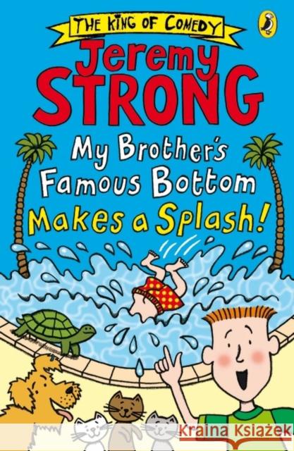 My Brother's Famous Bottom Makes a Splash! Jeremy Strong 9780141385426 Penguin Random House Children's UK