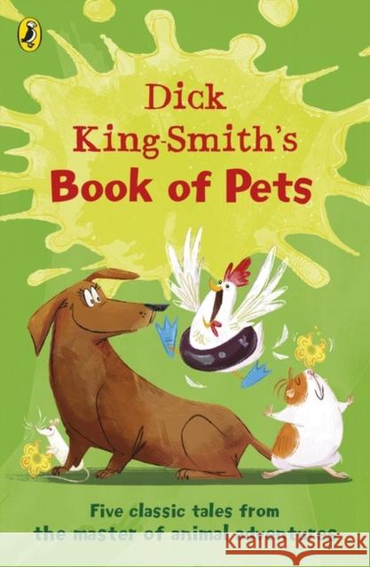 Dick King-Smith's Book of Pets: Five classic tales from the master of animal adventures Dick King-Smith 9780141388083 