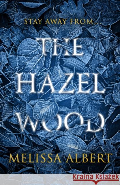 The Hazel Wood Albert Melissa 9780141388663 Penguin Random House Children's UK