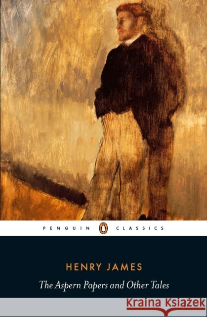 The Aspern Papers and Other Tales Henry James 9780141389790 Penguin Books Ltd