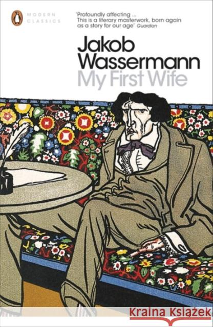 My First Wife Jakob Wassermann 9780141391809 Penguin Books Ltd