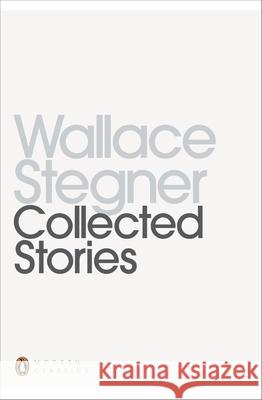 Collected Stories Wallace Stegner 9780141392387