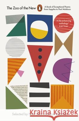 The Zoo of the New: A Book of Exceptional Poems from Sappho to Paul Muldoon  9780141392493 Penguin Books Ltd