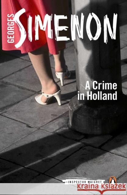 A Crime in Holland: Inspector Maigret Georges Simenon 9780141393490 Penguin Books Ltd