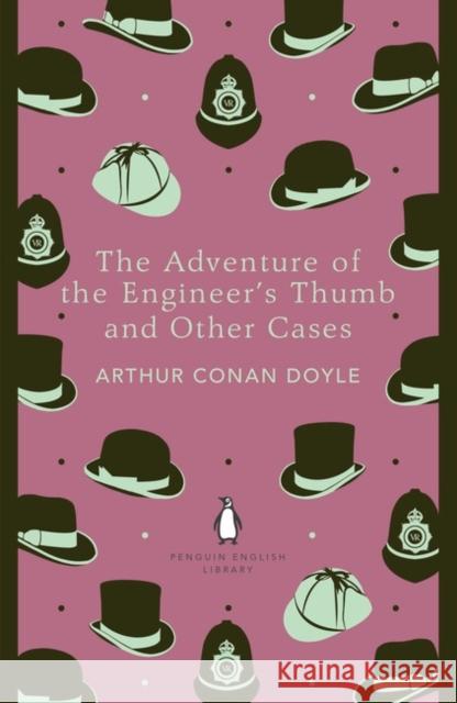 The Adventure of the Engineer's Thumb and Other Cases Arthur Conan Doyle 9780141395500 Penguin Books Ltd