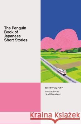 The Penguin Book of Japanese Short Stories Murakami Haruki Rubin Jay 9780141395623 Penguin Books