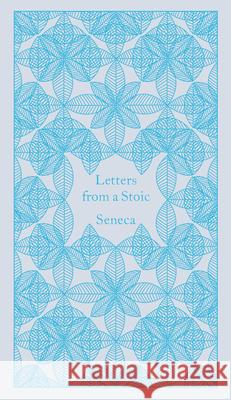 Letters from a Stoic: Epistulae Morales Ad Lucilium Seneca 9780141395852 Penguin Books Ltd