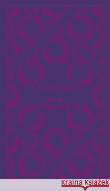 Confessions Augustine of Hippo                       Coralie Bickford-Smith R. S. Pine-Coffin 9780141396897 Penguin Books Ltd