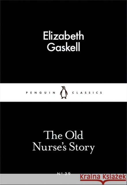 The Old Nurse's Story Gaskell Elizabeth 9780141397375 Penguin Books Ltd