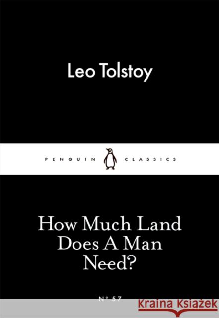 How Much Land Does A Man Need? Tolstoy Leo 9780141397740 Penguin Classics