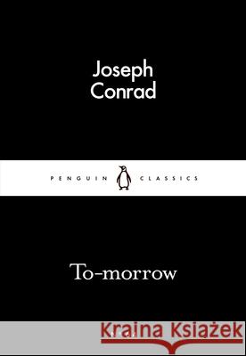 To-morrow Conrad Joseph 9780141398495 Penguin Classics