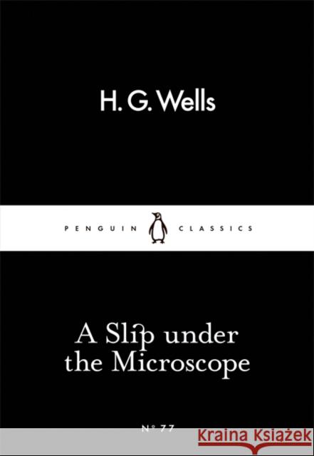 A Slip Under the Microscope Wells H.G. 9780141398754 Penguin Classics