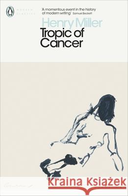 Tropic of Cancer Miller Henry 9780141399133 Penguin Books Ltd