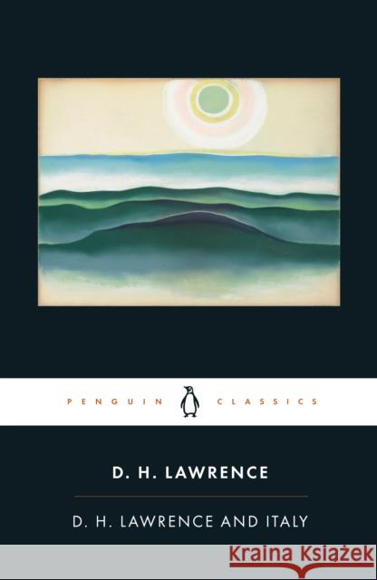 D. H. Lawrence and Italy D  H Lawrence 9780141441559 0