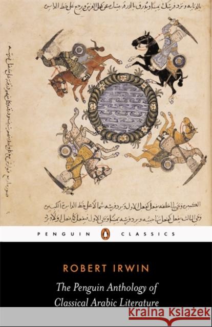 The Penguin Anthology of Classical Arabic Literature Robert Irwin 9780141441887