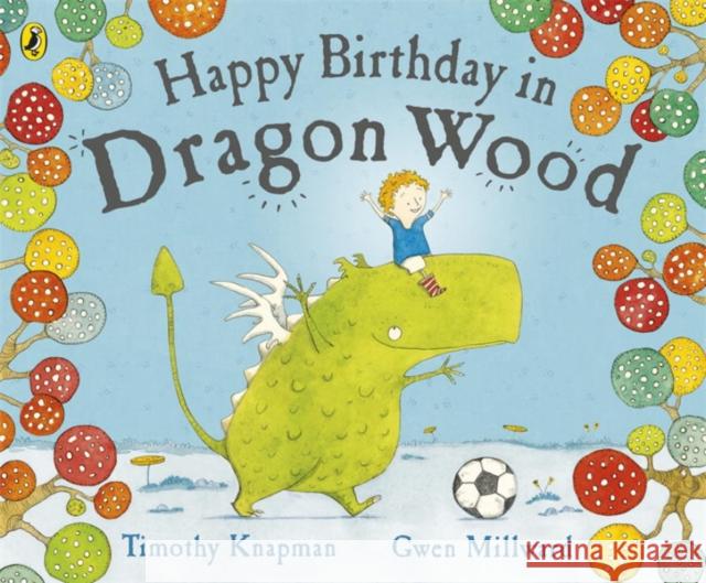 Happy Birthday in Dragon Wood Timothy Knapman 9780141502373 0
