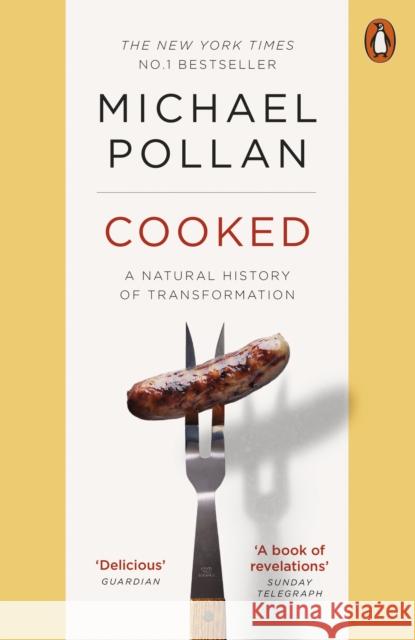 Cooked: A Natural History of Transformation Michael Pollan 9780141975627 Penguin Books Ltd