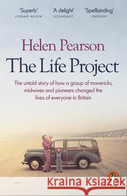 The Life Project: The Extraordinary Story of Our Ordinary Lives Helen Pearson 9780141976617