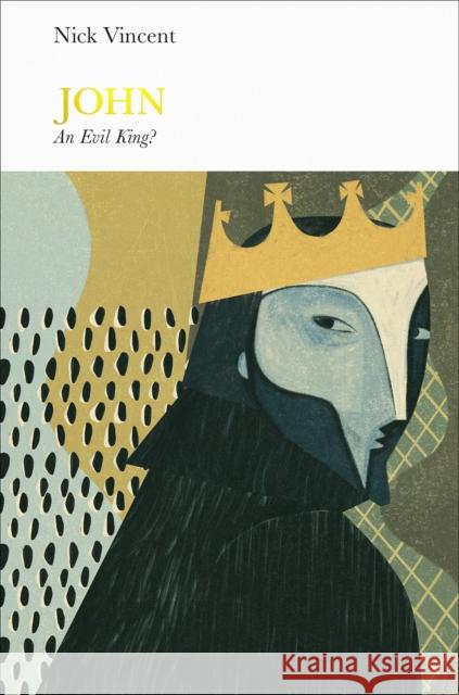 John (Penguin Monarchs): An Evil King? Nicholas Vincent 9780141977690