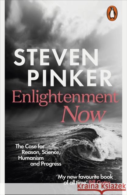 Enlightenment Now: The Case for Reason, Science, Humanism, and Progress Pinker Steven 9780141979090