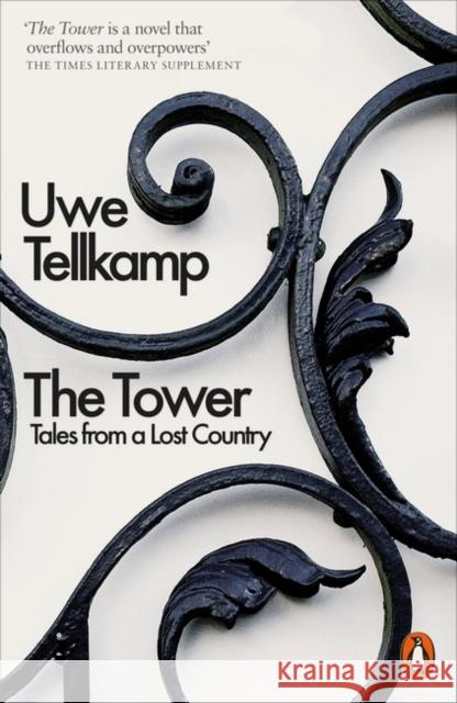 The Tower: Tales from a Lost Country Uwe Tellkamp 9780141979250