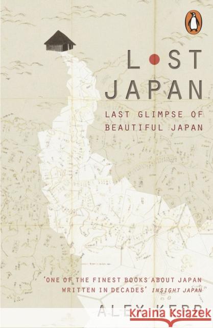 Lost Japan Alex Kerr 9780141979748