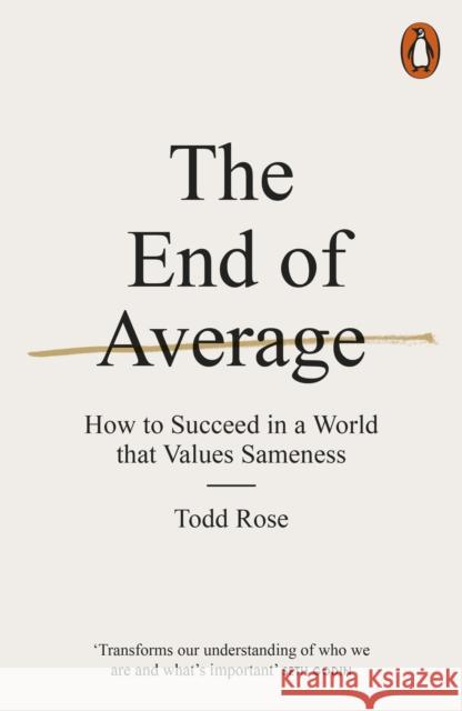 The End of Average: How to Succeed in a World That Values Sameness Rose, Todd 9780141980034