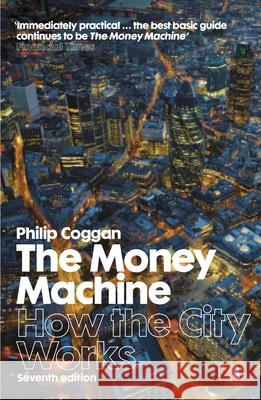 The Money Machine: How the City Works Philip Coggan 9780141980737 Penguin Books Ltd