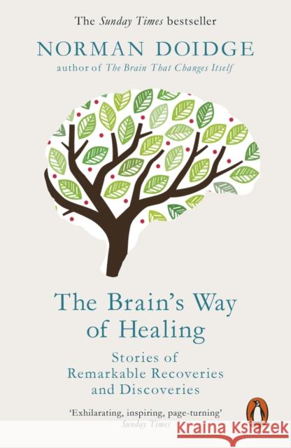 The Brain's Way of Healing: Stories of Remarkable Recoveries and Discoveries Norman Doidge 9780141980805 Penguin Books Ltd