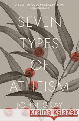 Seven Types of Atheism Gray John 9780141981109