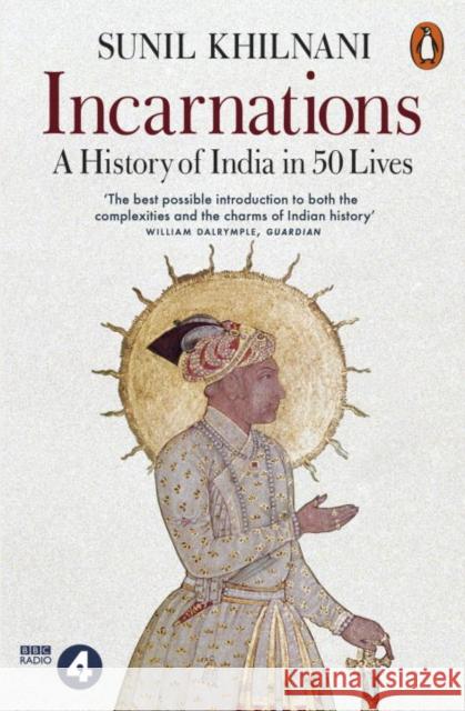Incarnations: A History of India in 50 Lives Khilnani  Sunil 9780141981437