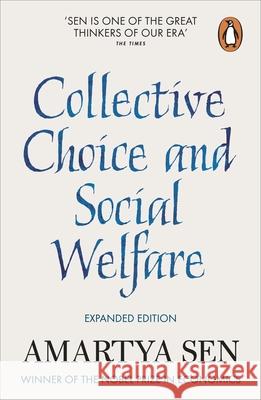Collective Choice and Social Welfare: Expanded Edition Amartya, FBA Sen 9780141982502 Penguin Books Ltd