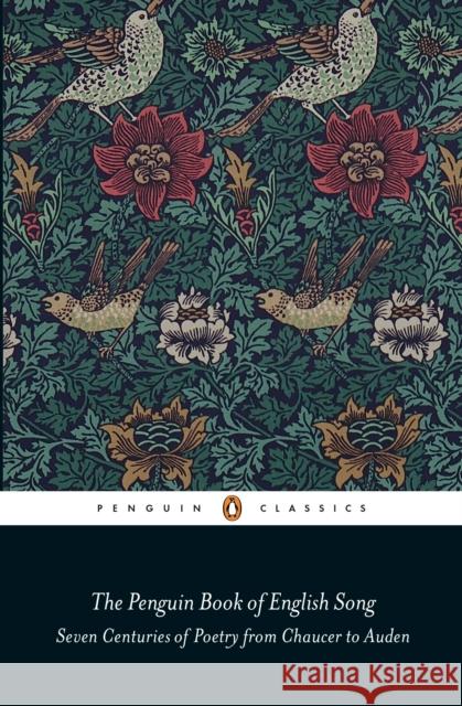 The Penguin Book of English Song: Seven Centuries of Poetry from Chaucer to Auden Stokes Richard 9780141982540