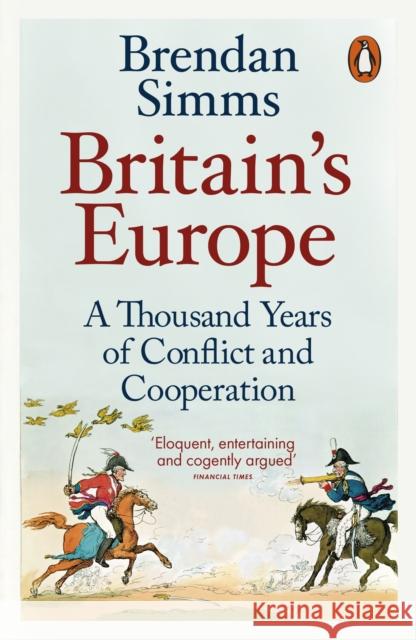 Britain's Europe : A Thousand Years of Conflict and Cooperation Simms, Brendan 9780141983905