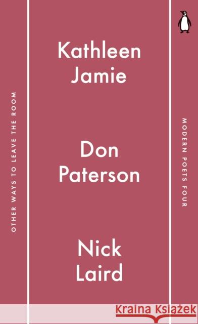 Penguin Modern Poets. Pr.4 : Other Ways to Leave the Room Three Poets|||Paterson, Don|||Laird, Nick 9780141984032