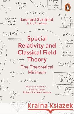 Special Relativity and Classical Field Theory Susskind Leonard Friedman Art. 9780141985015