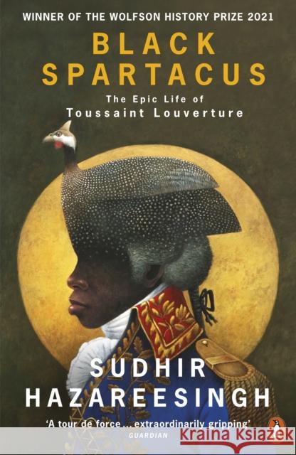 Black Spartacus: The Epic Life of Toussaint Louverture Sudhir Hazareesingh 9780141985060