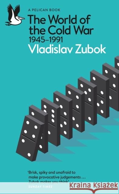 The World of the Cold War Vladislav Zubok 9780141985107