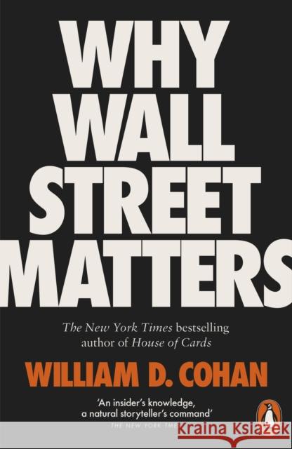 Why Wall Street Matters William D. Cohan 9780141986425