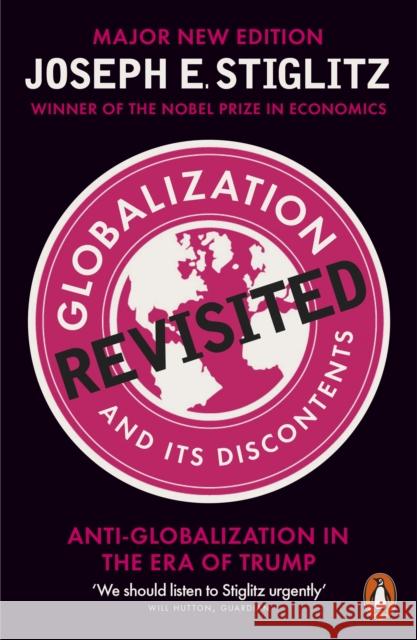 Globalization and Its Discontents Revisited: Anti-Globalization in the Era of Trump Stiglitz, Joseph 9780141986661 Penguin Books Ltd