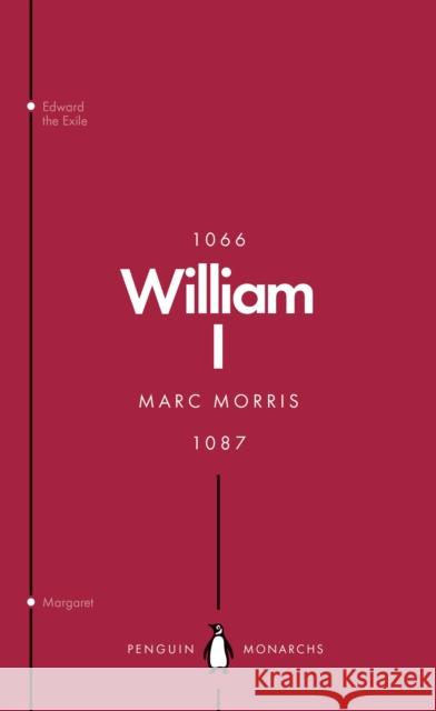 William I (Penguin Monarchs): England's Conqueror Marc Morris 9780141987460 Penguin Books Ltd