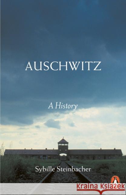 Auschwitz: A History Steinbacher, Sybille 9780141987484