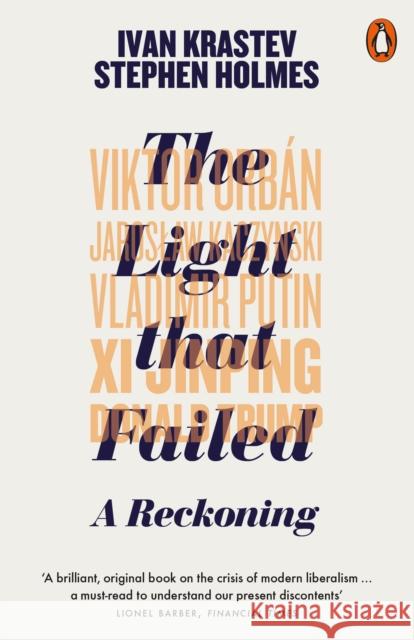 The Light that Failed: A Reckoning Krastev Ivan Holmes Stephen 9780141988108